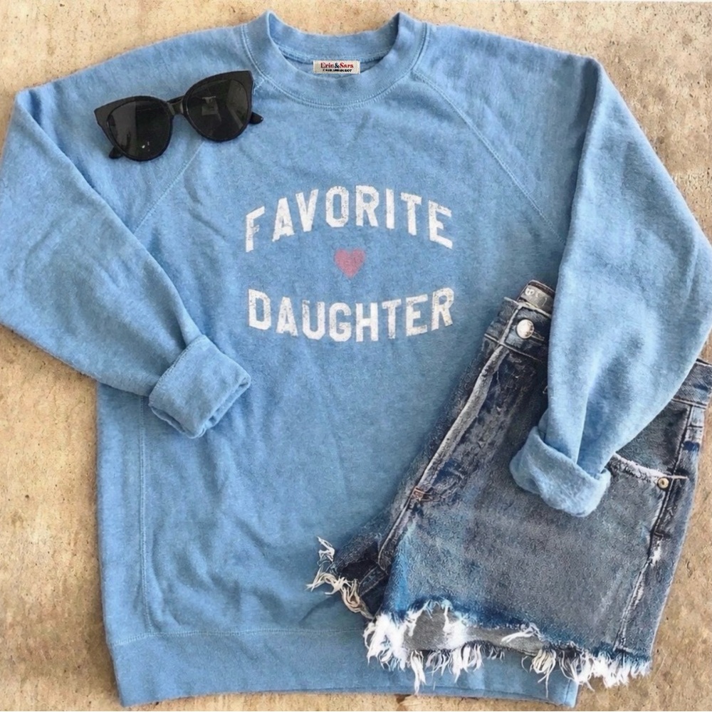 Favorite Daughter Sweatshirt by Erin & Sara for Sub_urban Riot